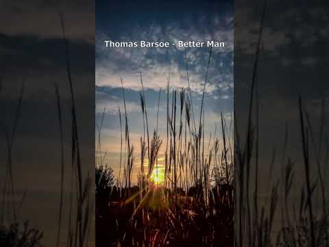 Thomas Barsoe -  Better Man