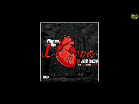 Jamil Honesty - Wheres The Love [prod by FreeMind & scratches by Dj Grazzhoppa]