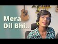 Mera Dil Bhi Kitna Pagal Hai Unplugged Cover By Ananya