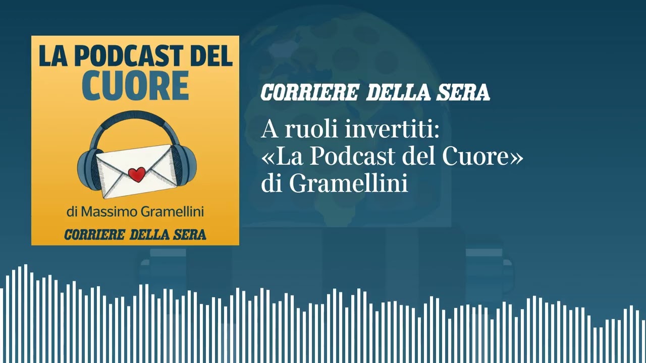 A ruoli invertiti | LA PODCAST DEL CUORE di Massimo Gramellini - S01 E05