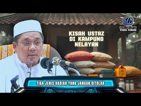 TAZKIRAH : Tiga Hadiah Jangan Tolak & Kisah Ustaz Di Kampung Nelayan - Ustaz Shamsuri Ahmad