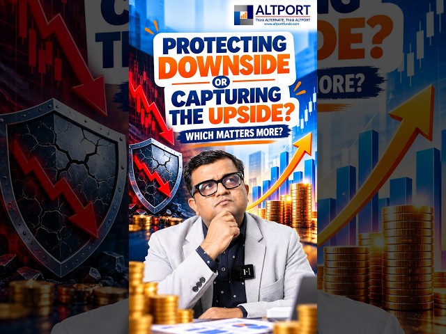 Protecting the Downside Is More Important Than Capturing the Upside