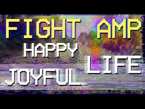 FIGHT AMP - Happy Joyful Life (Official Music Video)