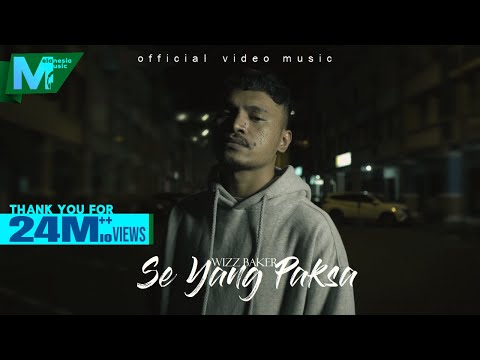 WIZZ BAKER - SE YANG PAKSA (OFFICIAL MUSIC VIDEO)