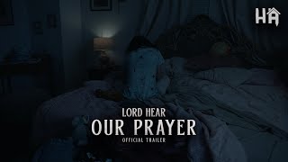 LORD HEAR OUR PRAYER | OFFICIAL TRAILER