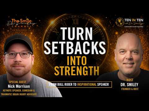 Never Giving Up, Brain Injury & Finding Your Purpose | 10 in 10 with Dr. Smiley