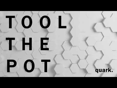 Quark - Tool - The Pot (Original mix)