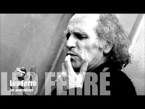 Léo Ferré - Les anarchistes