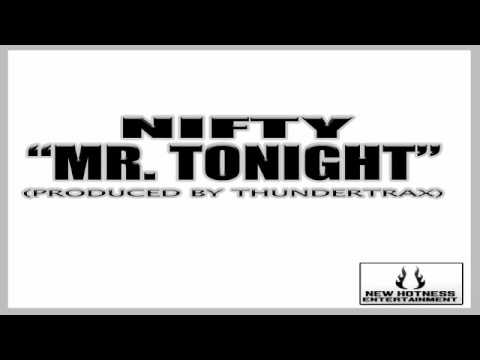 Nifty - Mr. Tonight (Produced by Thundertrax)
