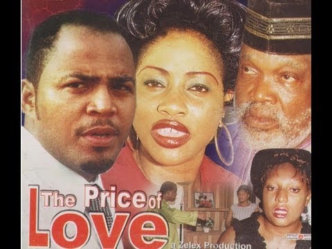 THE PRICE OF LOVE PART 1-  Nigerian Nollywood movie