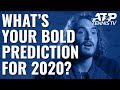 ATP Players Give Their "Bold" Predictions for 2020 Season!