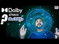 What is Dolby ATMOS?? വെറും തട്ടിപ് ആണോ ?