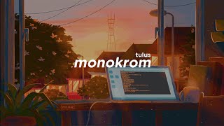 Download lagu Tulus - Monokrom (Lo-Fi Remix) mp3 Download lagu Tulus - Monokrom (Lo-Fi Remix) mp3