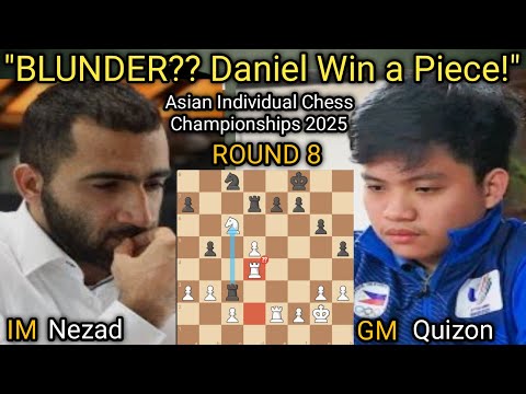 Husein Aziz Nezad VS Daniel Quizon | Asian Individual Chess Championships 2025 | Round 8