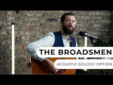 The Broadsmen - Solo Acoustic Option