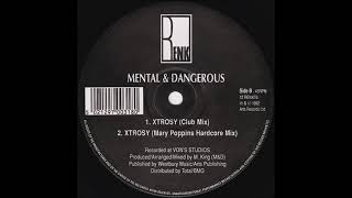 Mental & Dangerous - Xtrosy (Club Mix)