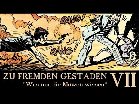 Zu fremden Gestaden - 07 - Was nur die Möwen wissen (Anemoia mit Corto Maltese)