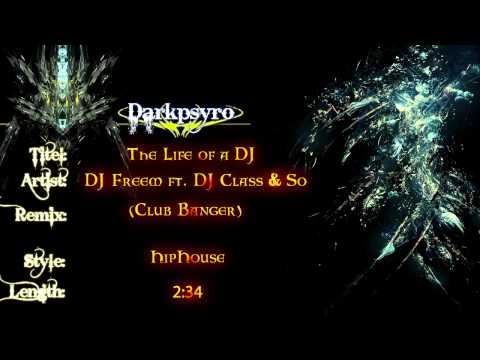 DJ Freem ft. DJ Class & So Crazy - The Life of a DJ (Club Banger)