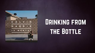 Calvin Harris - Drinking from the Bottle (Lyrics)