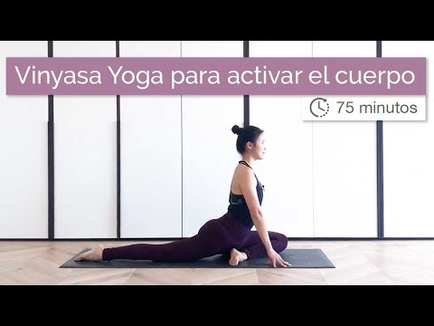 Vinyasa Yoga para Activar el Cuerpo Cansado - Nivel Intermedio (75 minutos)