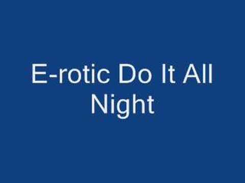 E-rotic - Do It All Night