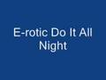E-rotic - Do It All Night 