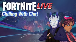 Chilling With Chat (Fortnite LIVE)