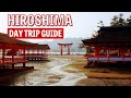 Hiroshima Day Trip Guide