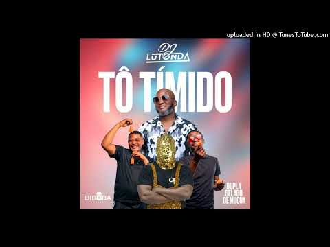 Dj Lutonda feat Diboba x Dupla Gelado de Mucua - Tó Tímido (Afro House)