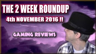 The 2 Week Roundup - 4th November 2016 ! - njenkin Gaming Reviews