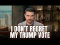 Why I Don’t Regret My Vote For Trump