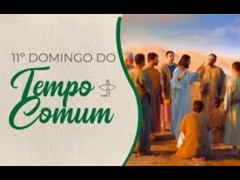 SANTA MISSA, 11º Domingo do Tempo Comum
