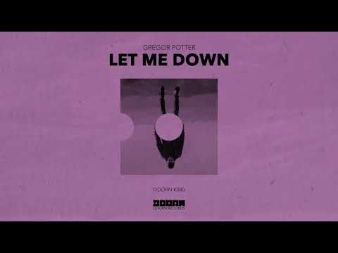 Gregor Potter - Let Me Down (Official Audio)