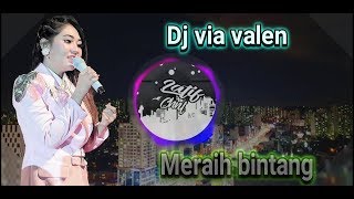 Download lagu Dj via valen || meraih bintang mp3