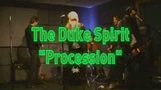 The Duke Spirit - Procession (Last.fm Sessions)