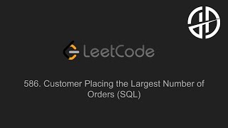 YouTube video '586. Customer Placing the Largest Number of Orders (LeetCode, SQL)'