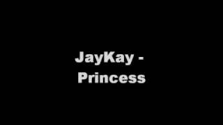 JayKay - Princess