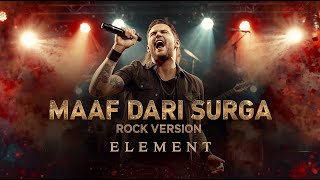 Download lagu 🔥 “Maaf Dari Surga” – Element (Energetic Rock Version) 🔥 mp3 Download lagu 🔥 “Maaf Dari Surga” – Element (Energetic Rock Version) 🔥 mp3