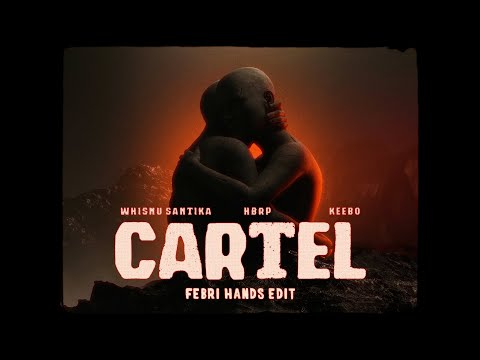CARTEL - Whisnu Santika, hbrp, Keebo (FH Edit)