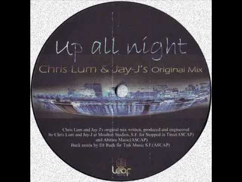 Chris Lum & Jay J - Up All Night ( Dj Buck RMX )
