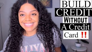 HOW TO BUILD CREDIT WITHOUT A CREDIT CARD!