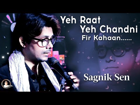 Yeh Raat Yeh Chandni Phir Kahaan | Sagnik Sen | Sunja Dil Ki Dastaan | Hemant Kumar