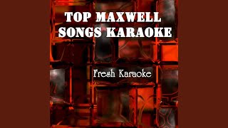 Changed - Karaoke in the Style of MAXWELL