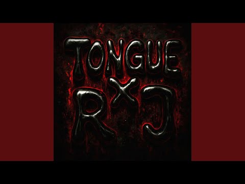 TONGUE X RJ
