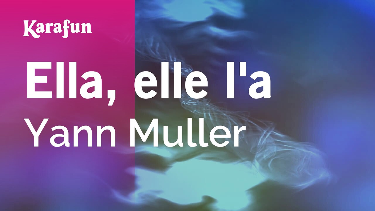 Ella, elle l'a - Yann Muller | Karaoke Version | KaraFun
