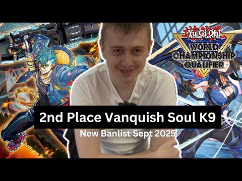 2nd Place Vanquish Soul K9 Deck Profile Wakefield Yu-Gi-Oh! WCQ Regional 2025