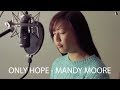 Mandy Moore - Only Hope [Cover by Sarah Park ...