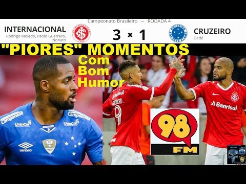 INTERNACIONAL 3 x 1 CRUZEIRO & Bom Humor 98FM Melhores Momentos Brasileirão 2019 4ª Rodada 98Live
