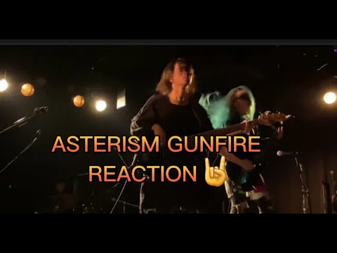 ASTERISM GUNFIRE REACTION