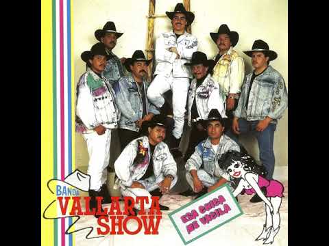 Banda Vallarta Show - Esa Chica Me Vacila